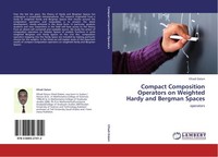 Compact Composition Operators On Weighted Hardy And Bergman Spaces Elhadi Dalam