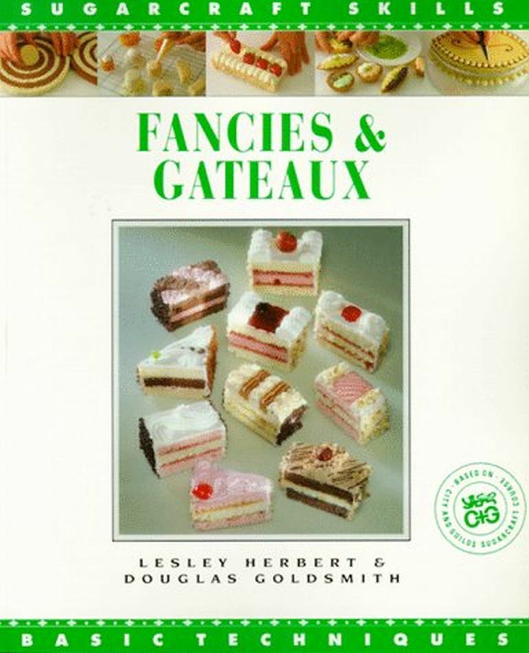 Fancies and Gateaux (Sugarcraft Skills: Basic Techniques), Goldsmith, Douglas, H