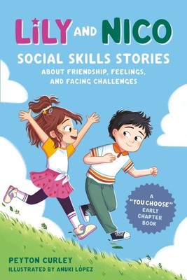 Lily and Nico : Social Skills Stories About Friendship, Feelings, and Facing ...