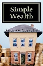 Simple Wealth, Paperback by Costello, Andrew, Like New Used, Free shipping in...