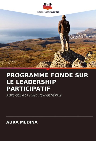 Aura Medina | Programme FondÉ SUR LE Leadership Participatif | Taschenbuch-image