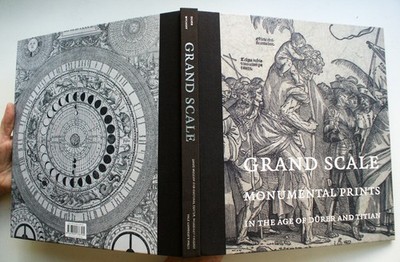 GRAND SCALE: Monu. Prints in the Age of Duerer & Titian 1st Ed 1st Pr 2008 [347]