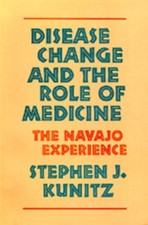 Stephen J. Kunitz Disease Change and the Role of Medicine (Paperback)