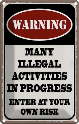 Blechschild 18x12 cm Warning many illegal activities Warnschild Hinweisschild Si