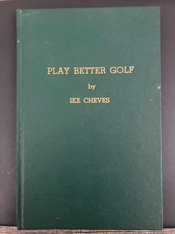 Play Better Golf by Ike Cheves Signed 1966