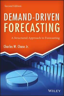 Demand-Driven Forecasting: A Structured Approach to Forecasting by Chase: New