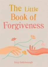 The Little Book of Forg... 9781856754422 by Guilsborough, Kitty, GAIA Books Ltd.