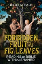 Forbidden Fruit and Fig Leaves: Reading the Bible with the Shamed