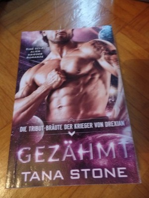 Gezähmt - Die Tribut-Bräute der Krieger von Drexian * Tana Stone * 2020 * Erotik