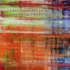 ELEONORE BÜHLER-KESTLER BACH: TOCCATEN, BWV 910-912; FANTASIE UND FUGE, BWV 904