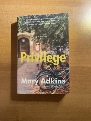 Privilege : A Novel by Mary Adkins (2021, Trade Paperback)