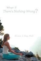 What If There's Nothing Wrong? Alison J. Kay Taschenbuch Kartoniert / Broschiert