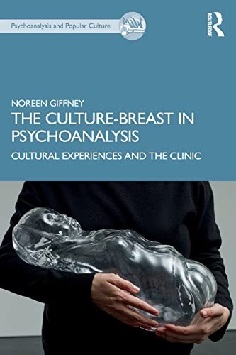 The Culture-Breast in Psychoanalysis: Cultural Experiences and the Clinic (The - Image 4