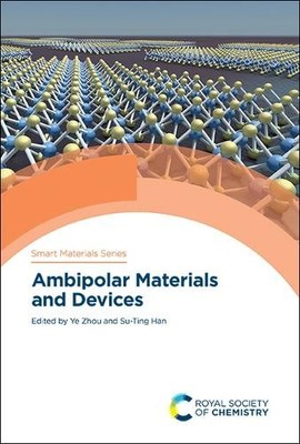 Ambipolar Materials and Devices by Ye Zhou, Su-Ting Han - 9781788018685
