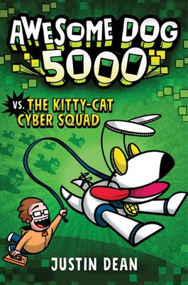 Justin Dean | Awesome Dog 5000 vs. the Kitty-Cat Cyber Squad (Book 3) | Buch