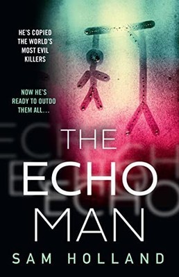 The Echo Man: The most gripping and te..., Holland, Sam
