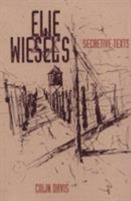 Elie Wiesel's Secretive Texts Davis, Colin