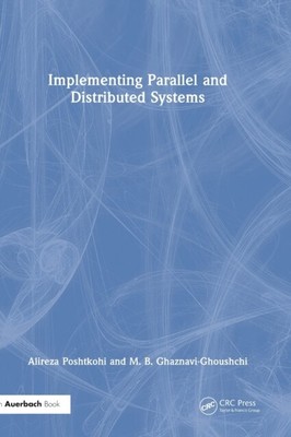M.B. Ghaznavi-Ghoush - Implementing Parallel and Distributed Systems  - T9000z