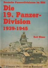 Die 19. Panzer Division 1939 - 1945 im Bild Einsatz 1941-1945 in Russland