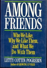 Among Friends: Who We Like, Why We Like Them, and What We Do With Them