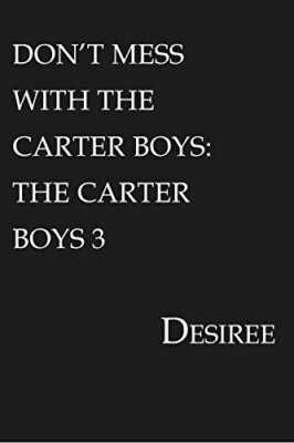 Don't Mess with the Carter Boys, Desiree New 9781945855559 Fast Free Shipping-,