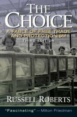The Choice: A Fable of Free Trade and Protection (3rd Edition) - GOOD