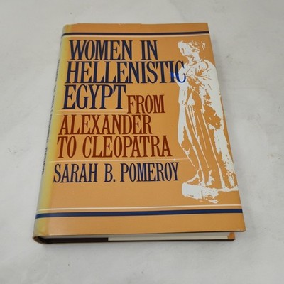 WOMEN IN HELLENISTIC EGYPT Sarah B. Pomeroy 1984 Hardcover ISBN 0805239111
