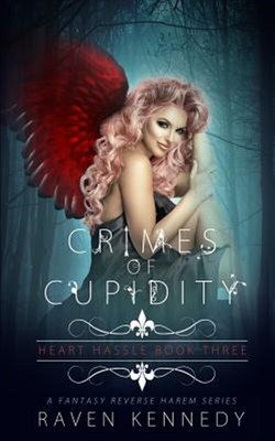 Crimes of Cupidity: A Fantasy Reverse Harem Story by Kennedy, Raven, Brand Ne...