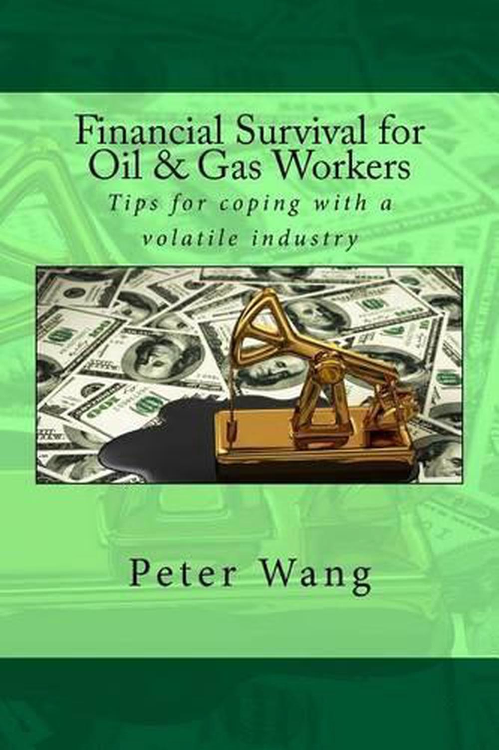 Financial Survival for Oil & Gas Workers: Tips for coping with a volatile indust