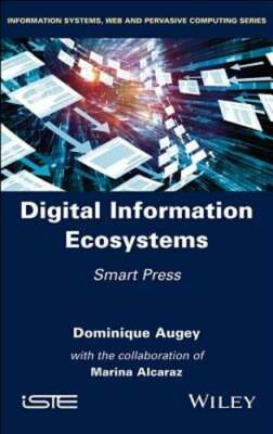 Digital Information Ecosystems: Smart Press by Dominique Augey: New