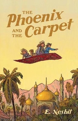 The Phoenix and the Carpet by Edith Nesbit Paperback Book