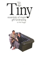 Tiny Essentials of Major Gift Fundraising by Neil Sloggie