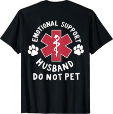  ON BACK Do Not Pet Emotional Support Husband Funny T-Shirt