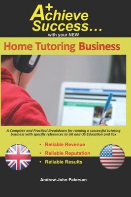 Achieve Success with your New Tutor..., Paterson, Andre