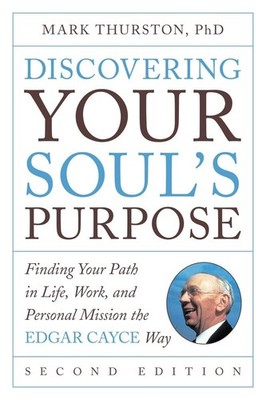 Discovering Your Soul's Purpose: Finding Your Path in Life, Work, and Person...