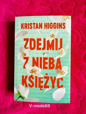 K. Higgins Zdejmij z nieba księżyc polska ksiazka obyczajowa po polsku  