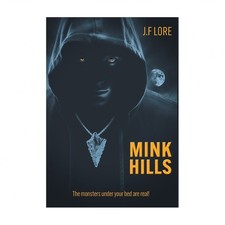 Mink Hills: The monsters under your bed are real!