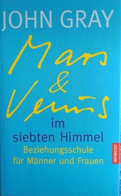 Mars & Venus im siebten Himmel: Beziehungsschule für Männer und Frauen
