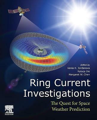 Ring Current Investigations The Quest for Space Weather Prediction Jordanova