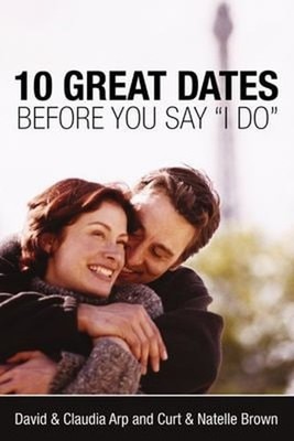 10 Great Dates Before You Say ''I Do'' Paperback