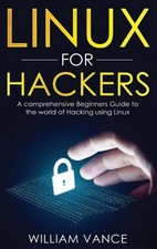 William Vance Linux for Hackers Hardback Linux for Hackers UK IMPORT