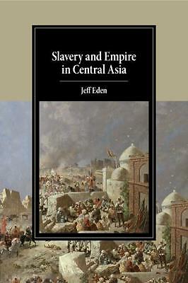 Slavery and Empire in Central Asia Eden Paperback Cambridge University Press