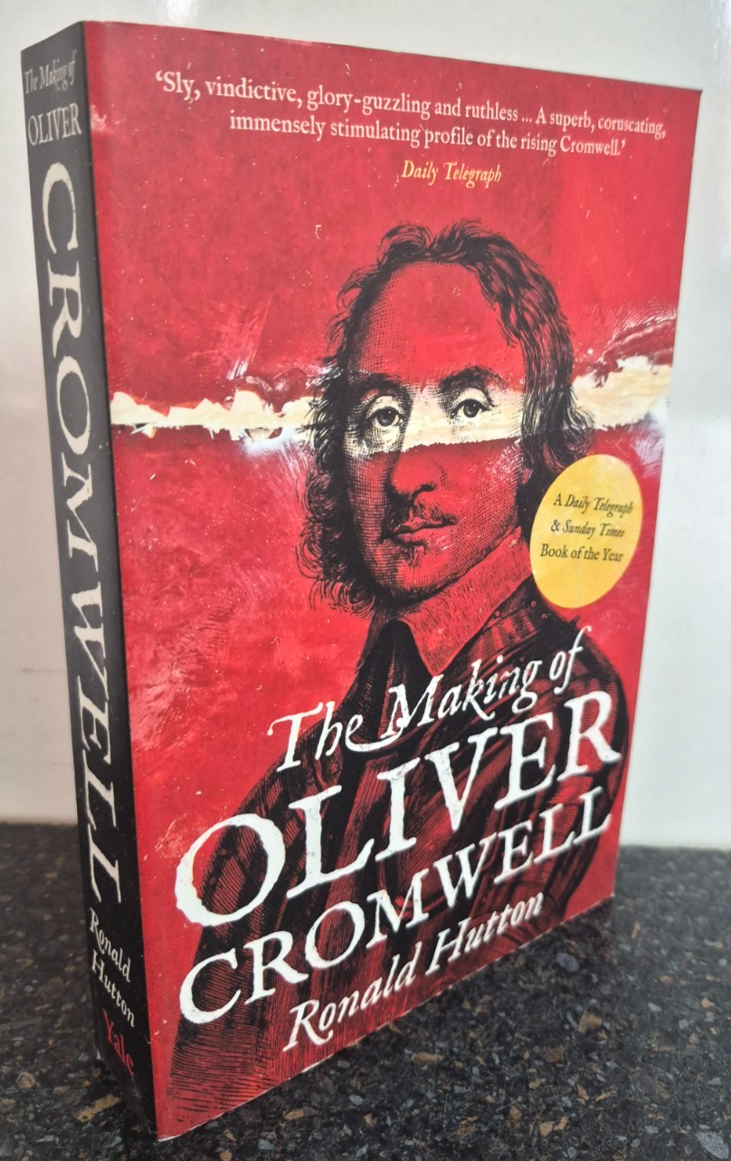 The Making of Oliver Cromwell by Ronald Hutton , Paperback