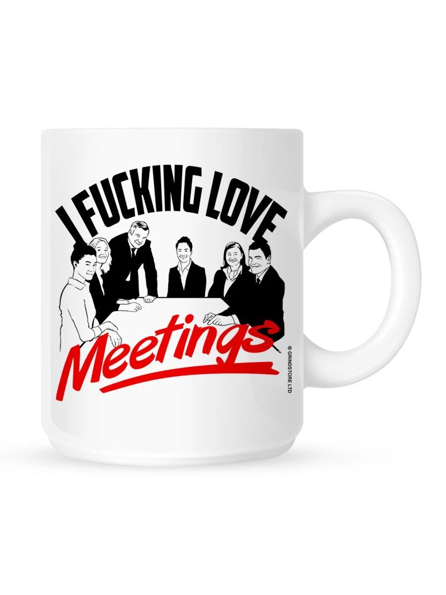 I F*cking Love Meetings Mug