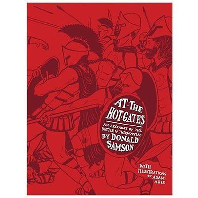 At the Hot Gates: An Account of the Batle of Thermopylae by Samson, Donald, Acce