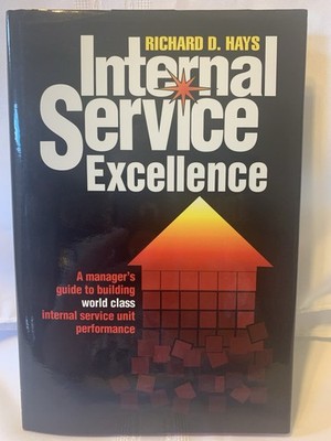 Internal Service Excellence - Hardcover Book By Richard D. Hays 