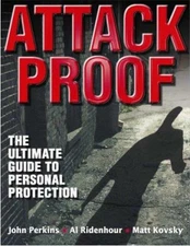Attack Proof : The Ultimate Guide to Personal Protection Paperbac