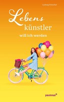 LebensküNstler Will Ich Werden | Ludwig Pritscher | Deutsch | Taschenbuch | 2024