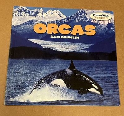 Orcas By Sam Drumlin Power Kids Readers Sea Friends PB Soft Cover Book 2013