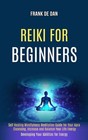 Reiki for Beginners: Self Healing Mindfulness Meditation Guide for Your Aura Cle